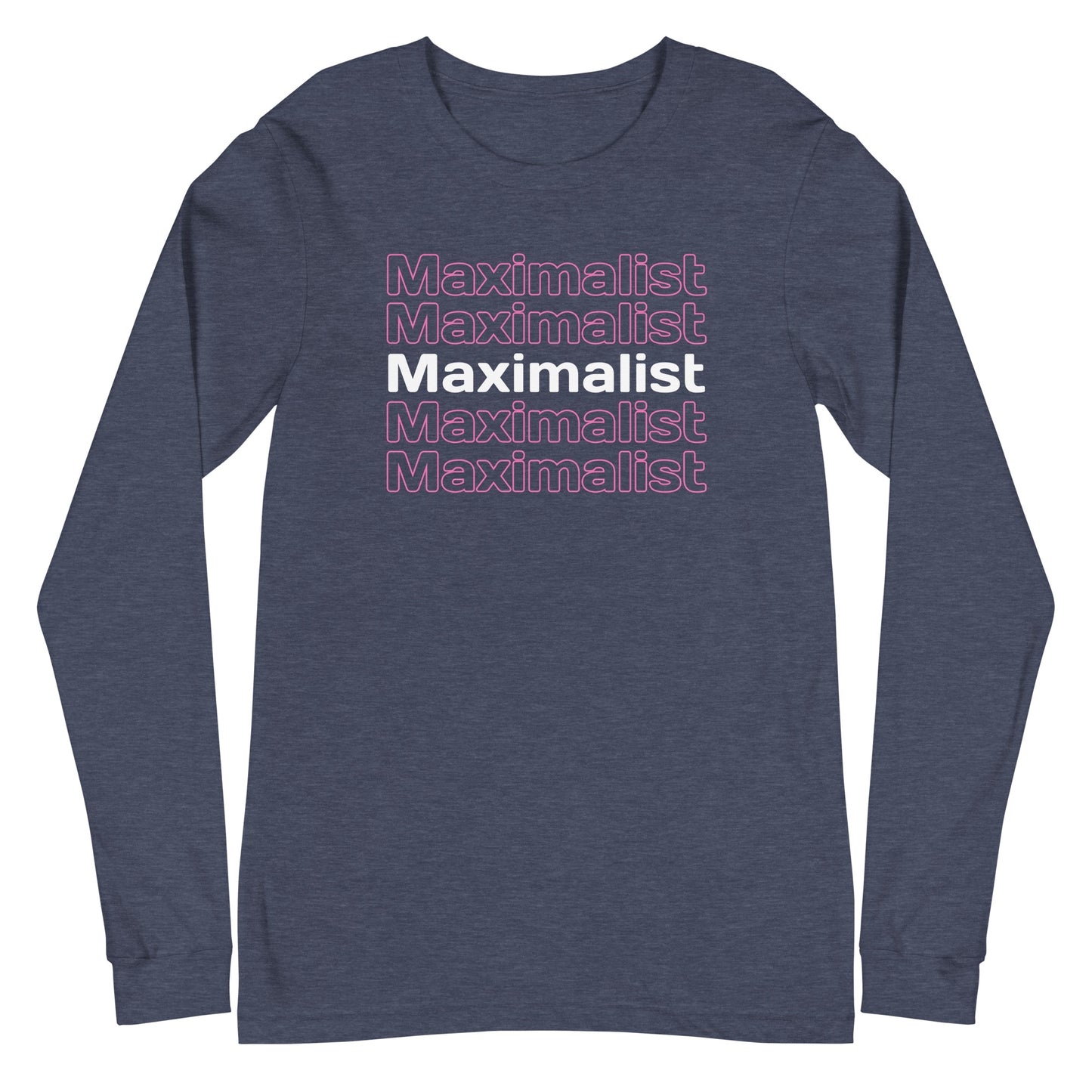 Maximalist Unisex Long Sleeve Tee