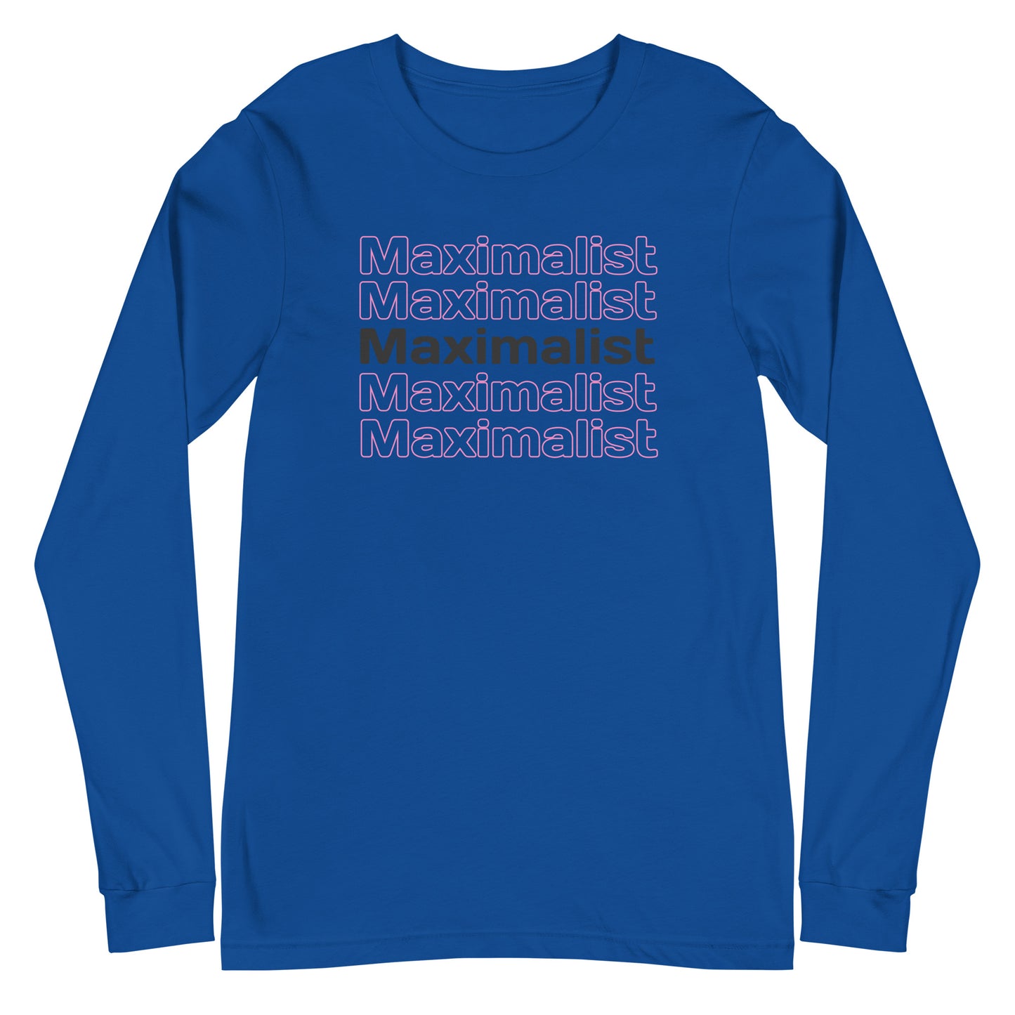 Maximalist Unisex Long Sleeve Tee