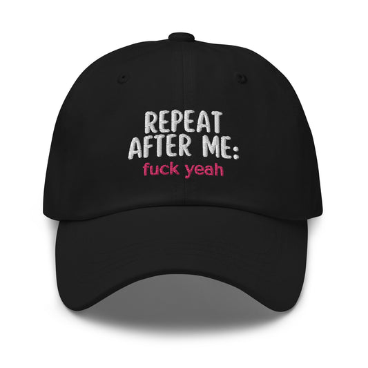 Repeat After Me: Fuck Yeah Dad hat