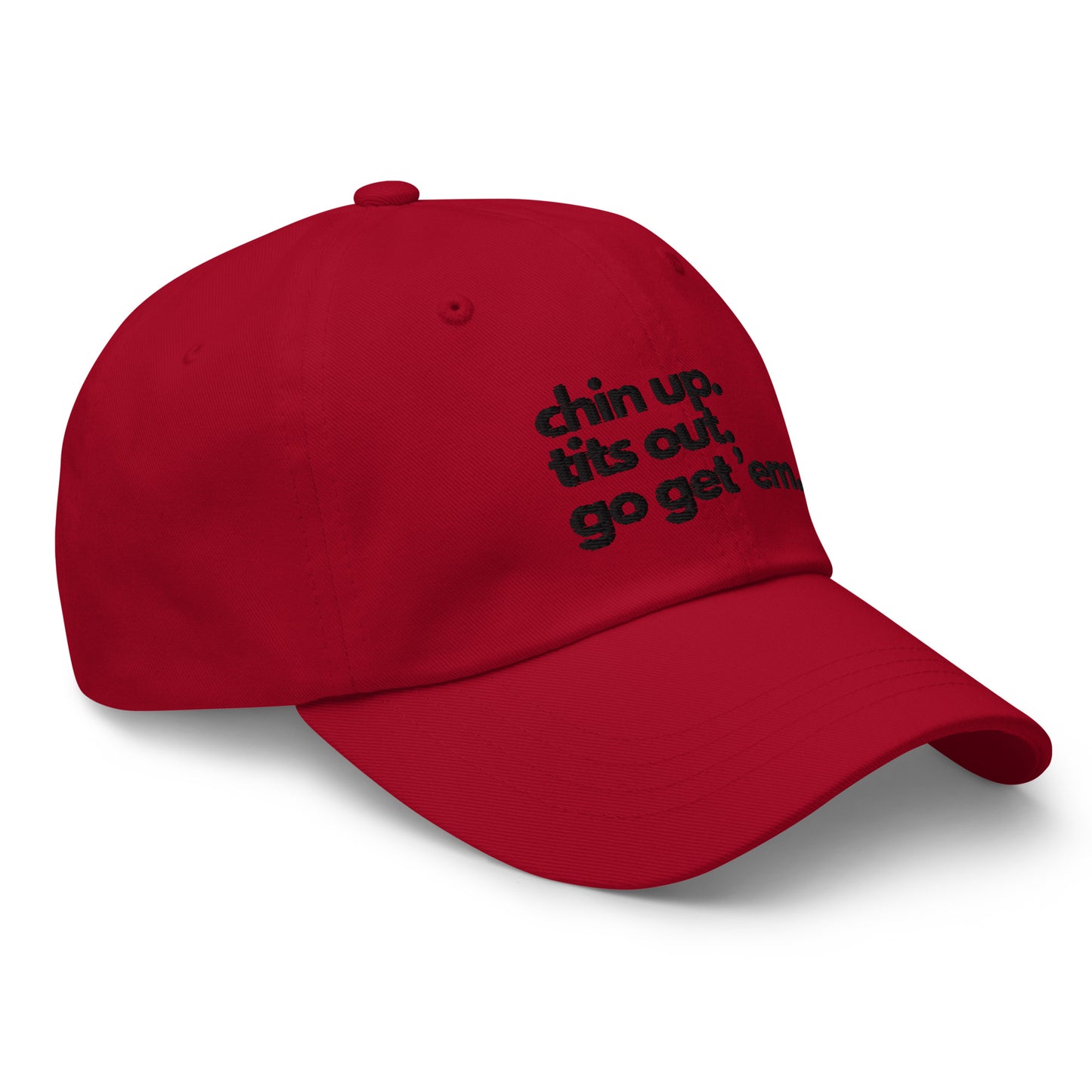 Chin Up, Tits Out, Go Get Em Dad hat