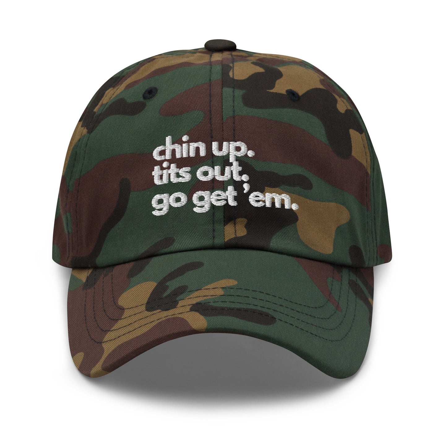 Chin Up, Tits Out, Go Get Em Dad hat