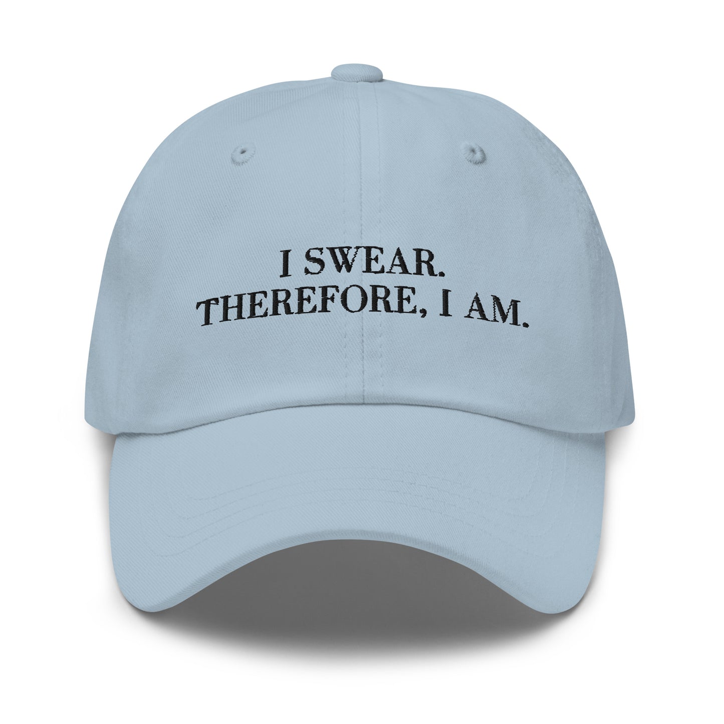 I swear, Therefore, I am Dad hat