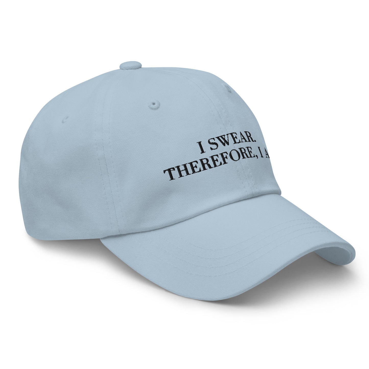 I swear, Therefore, I am Dad hat