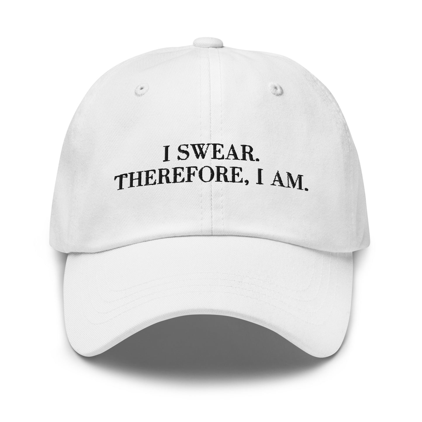 I swear, Therefore, I am Dad hat