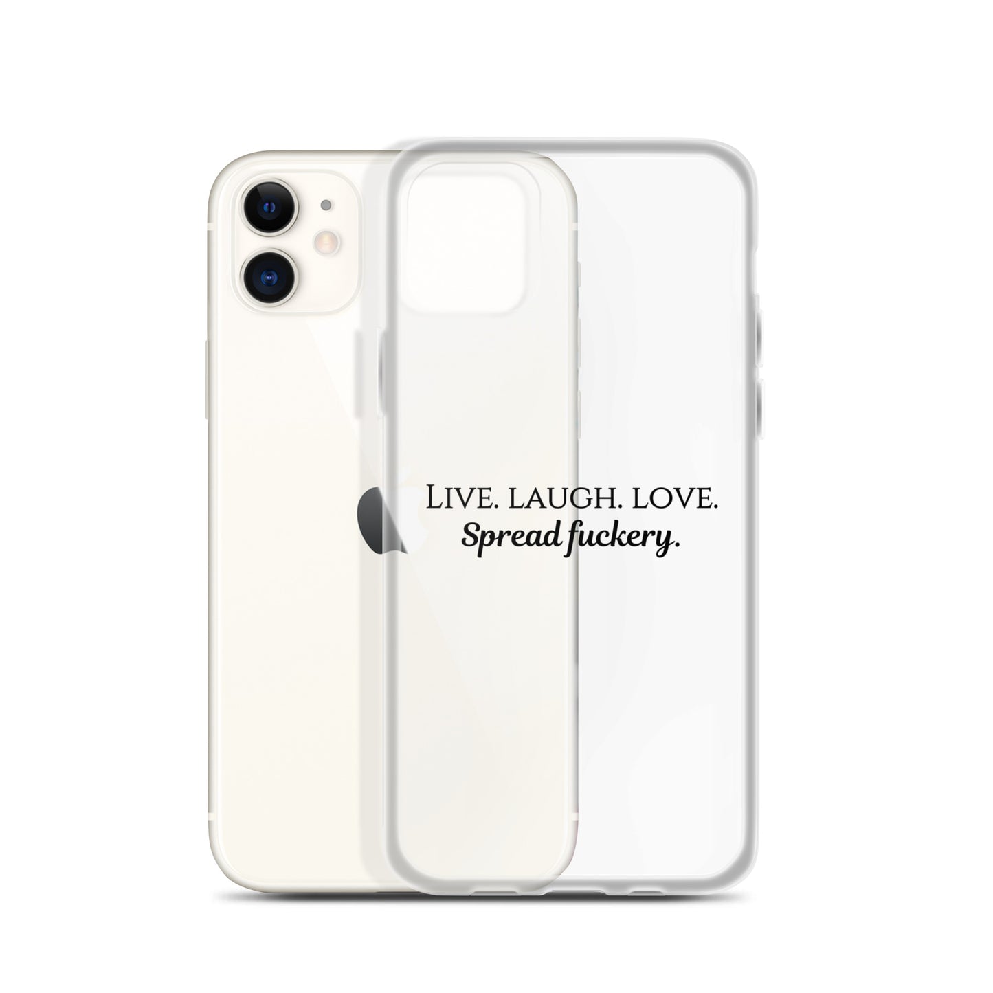 Live. Laugh. Love. Spread Fuckery Clear Case for iPhone®