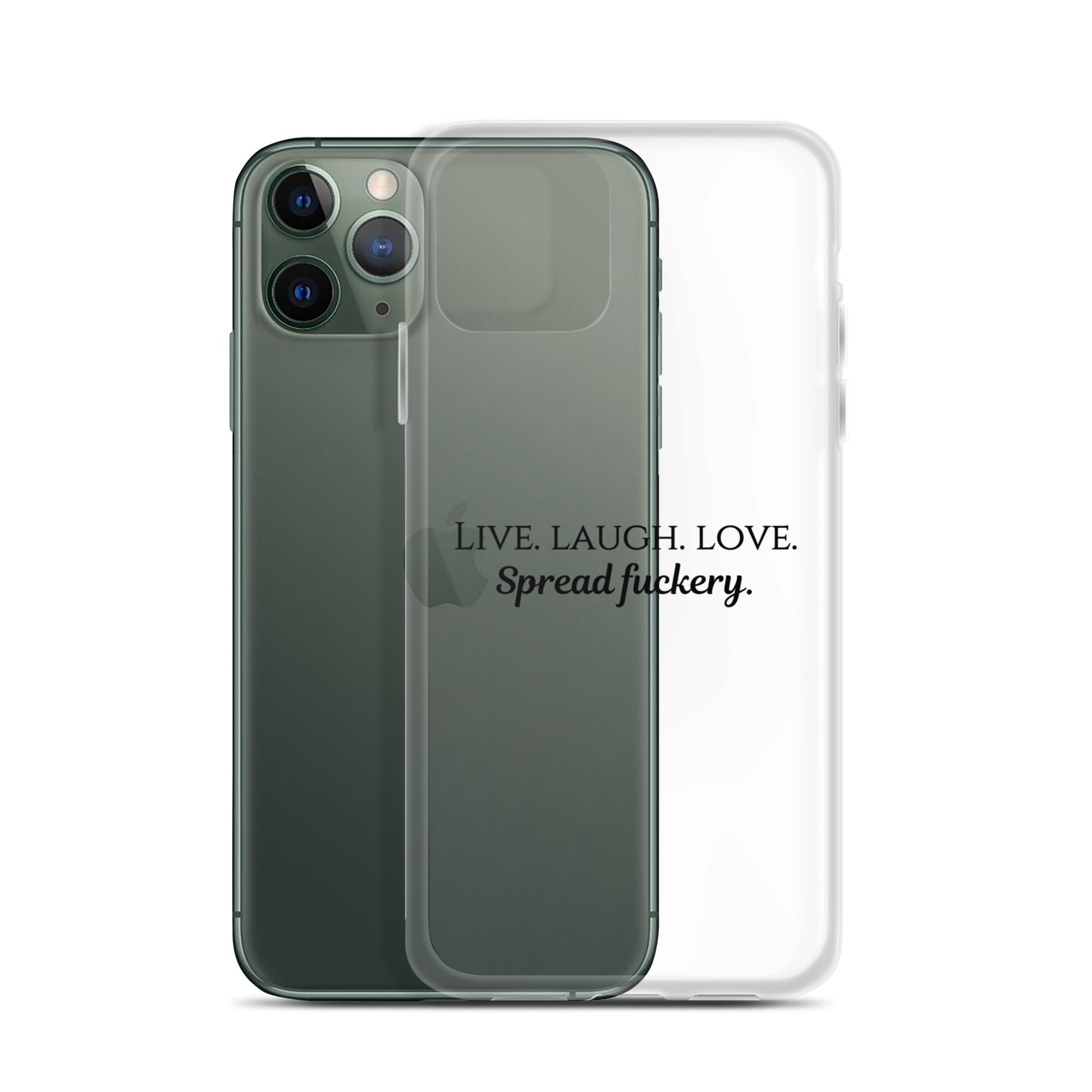 Live. Laugh. Love. Spread Fuckery Clear Case for iPhone®