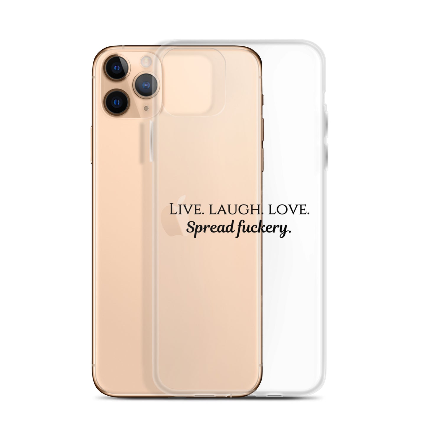 Live. Laugh. Love. Spread Fuckery Clear Case for iPhone®