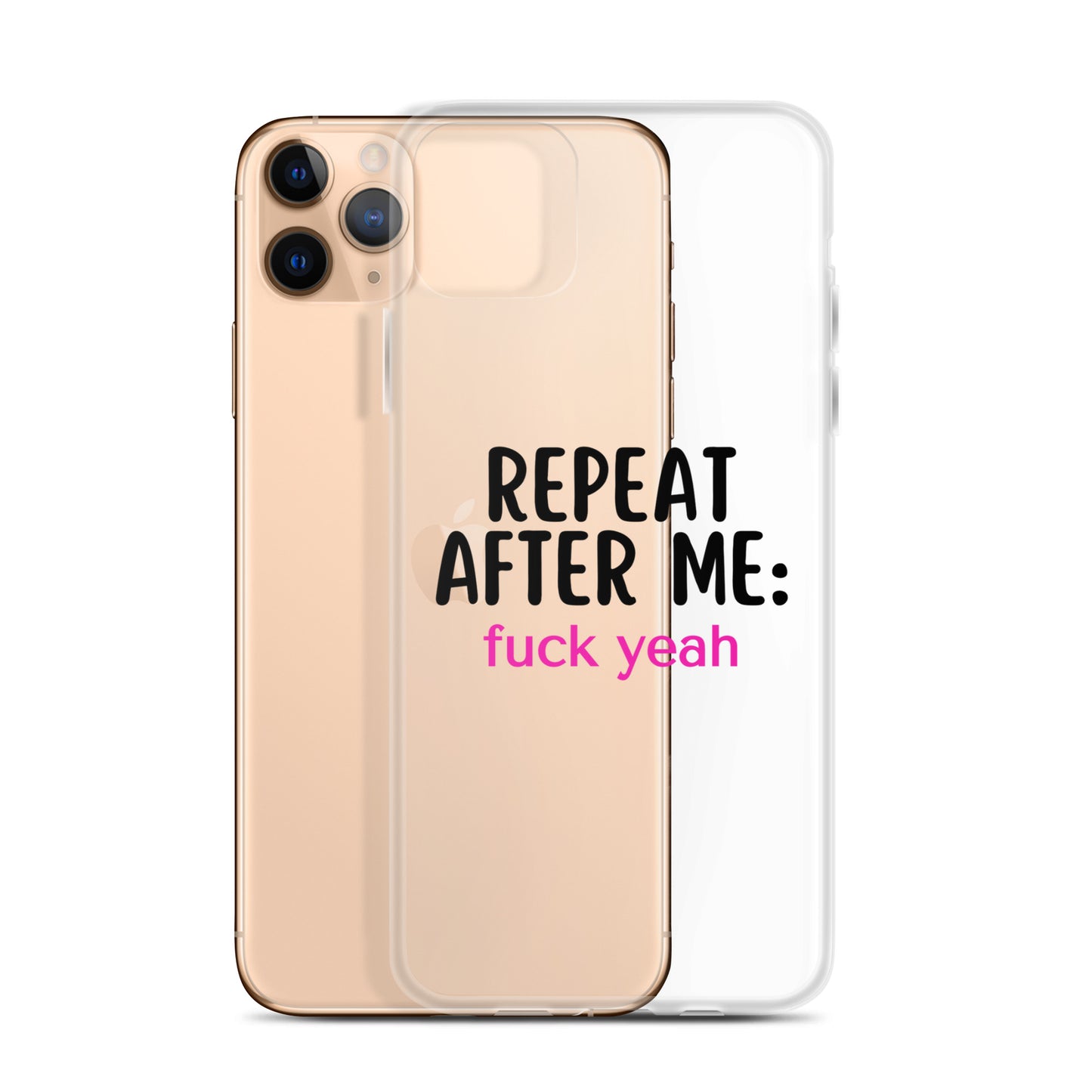 Repeat After Me: Fuck Yeah Clear Case for iPhone®