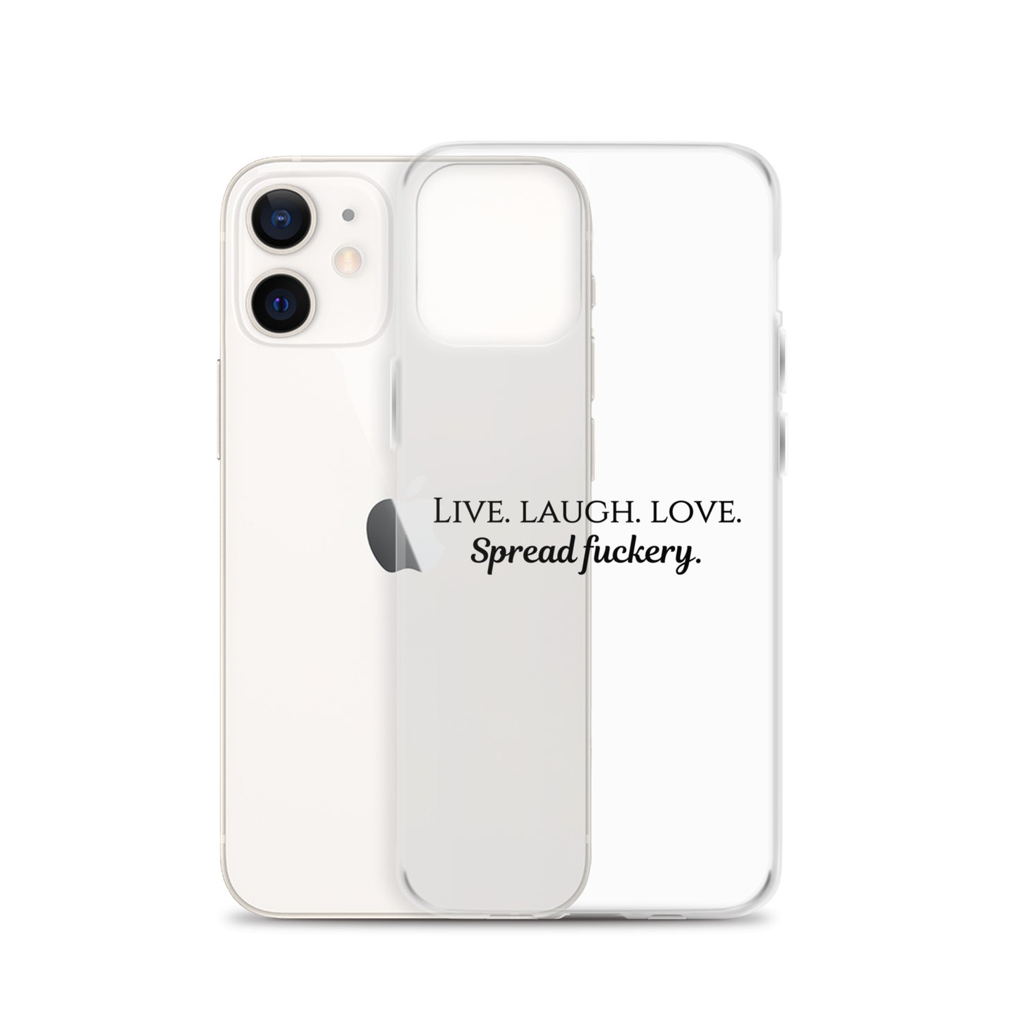 Live. Laugh. Love. Spread Fuckery Clear Case for iPhone®