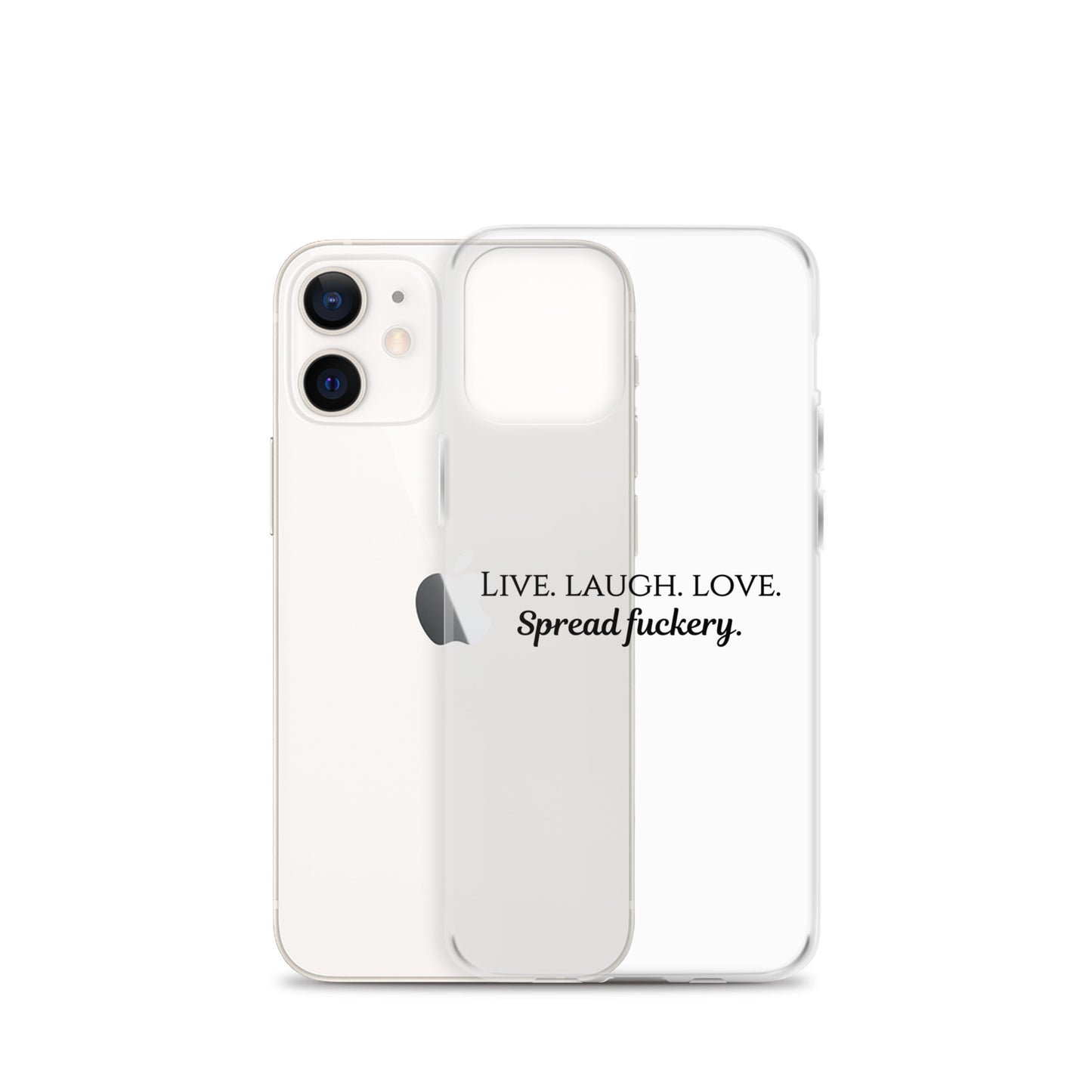 Live. Laugh. Love. Spread Fuckery Clear Case for iPhone®