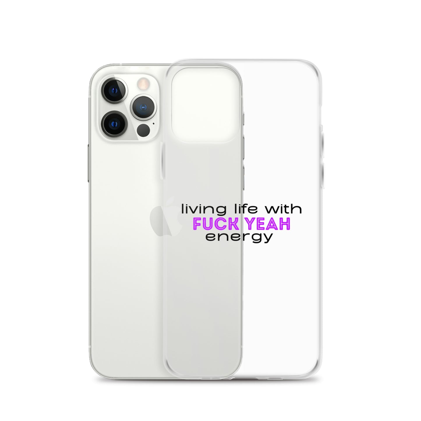 Living Life With Fuck Yeah Energy Clear Case for iPhone®