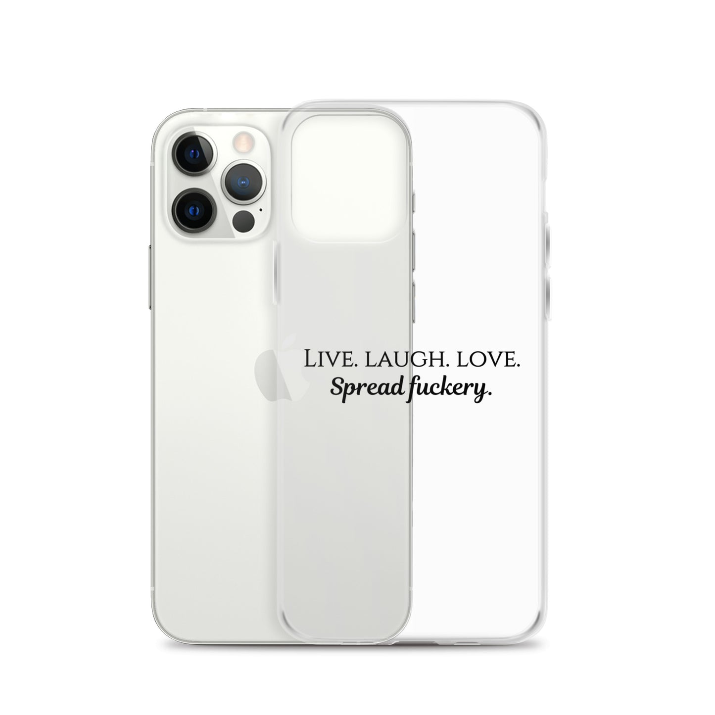 Live. Laugh. Love. Spread Fuckery Clear Case for iPhone®