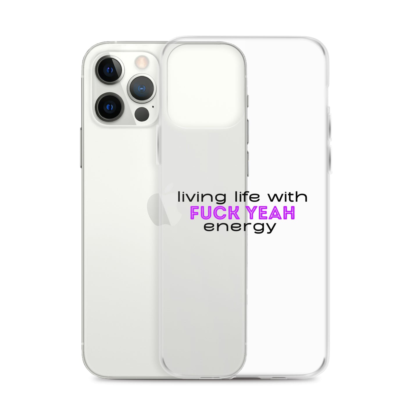 Living Life With Fuck Yeah Energy Clear Case for iPhone®