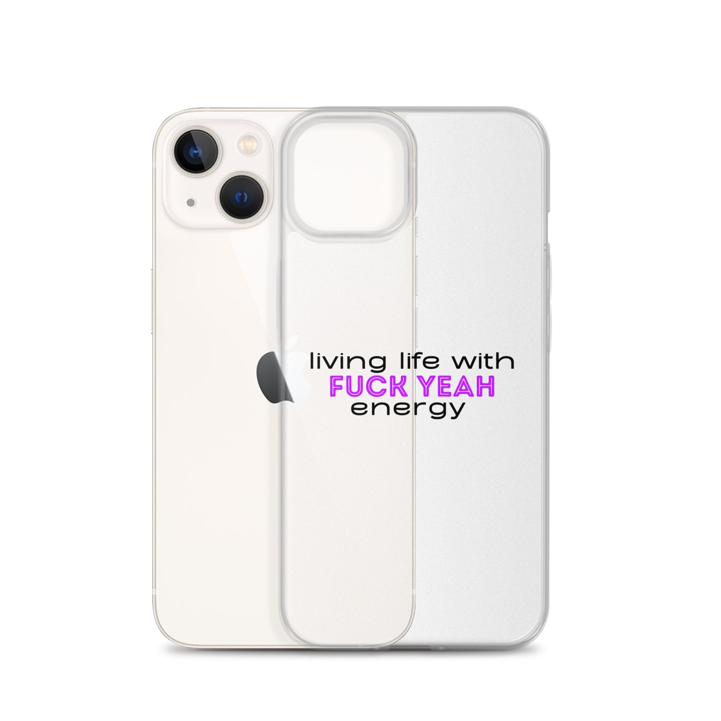 Living Life With Fuck Yeah Energy Clear Case for iPhone®