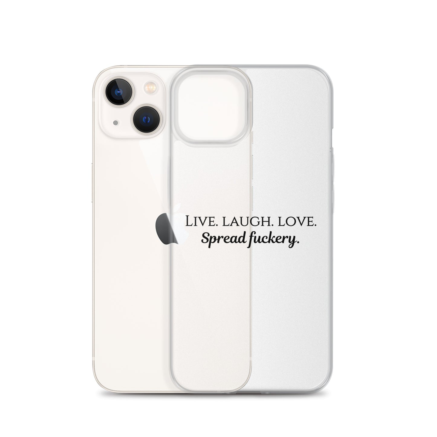 Live. Laugh. Love. Spread Fuckery Clear Case for iPhone®