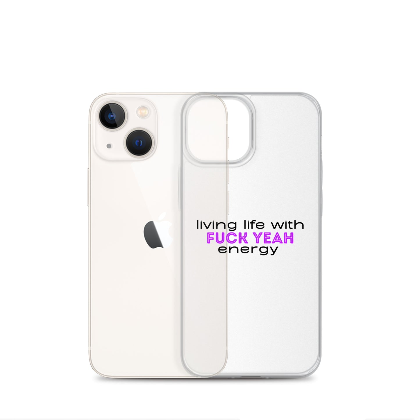 Living Life With Fuck Yeah Energy Clear Case for iPhone®