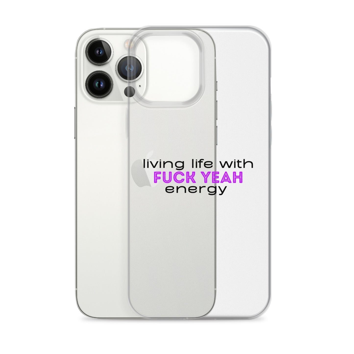 Living Life With Fuck Yeah Energy Clear Case for iPhone®