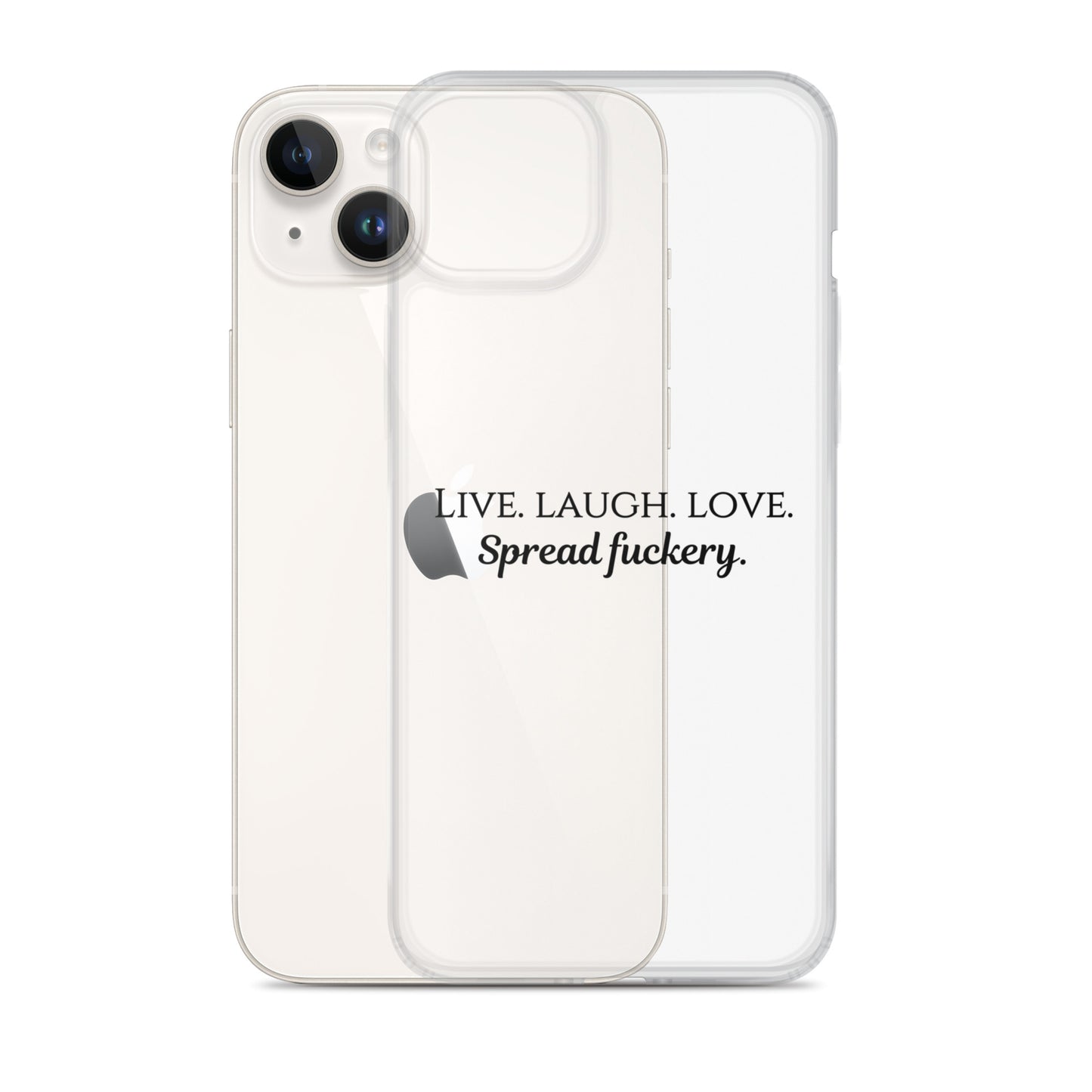 Live. Laugh. Love. Spread Fuckery Clear Case for iPhone®