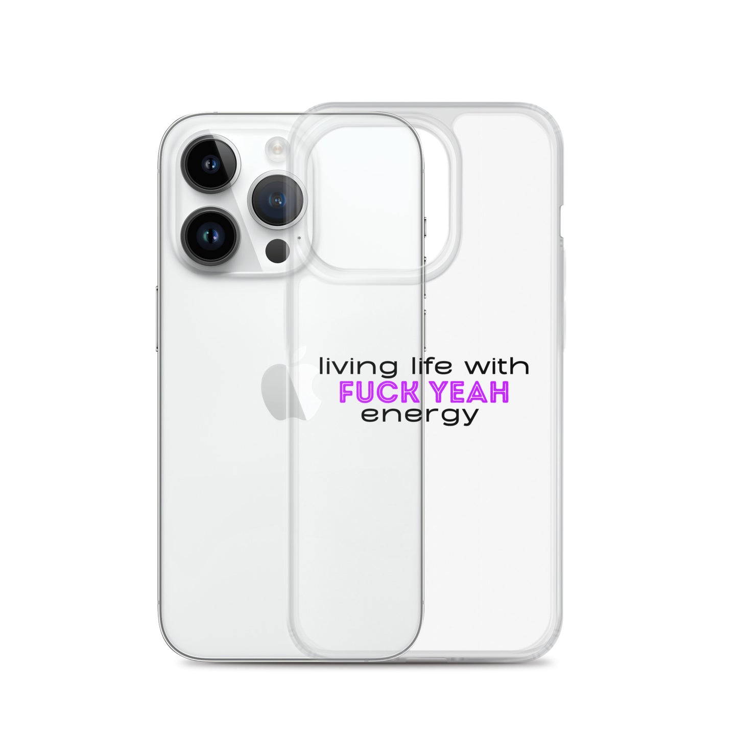 Living Life With Fuck Yeah Energy Clear Case for iPhone®