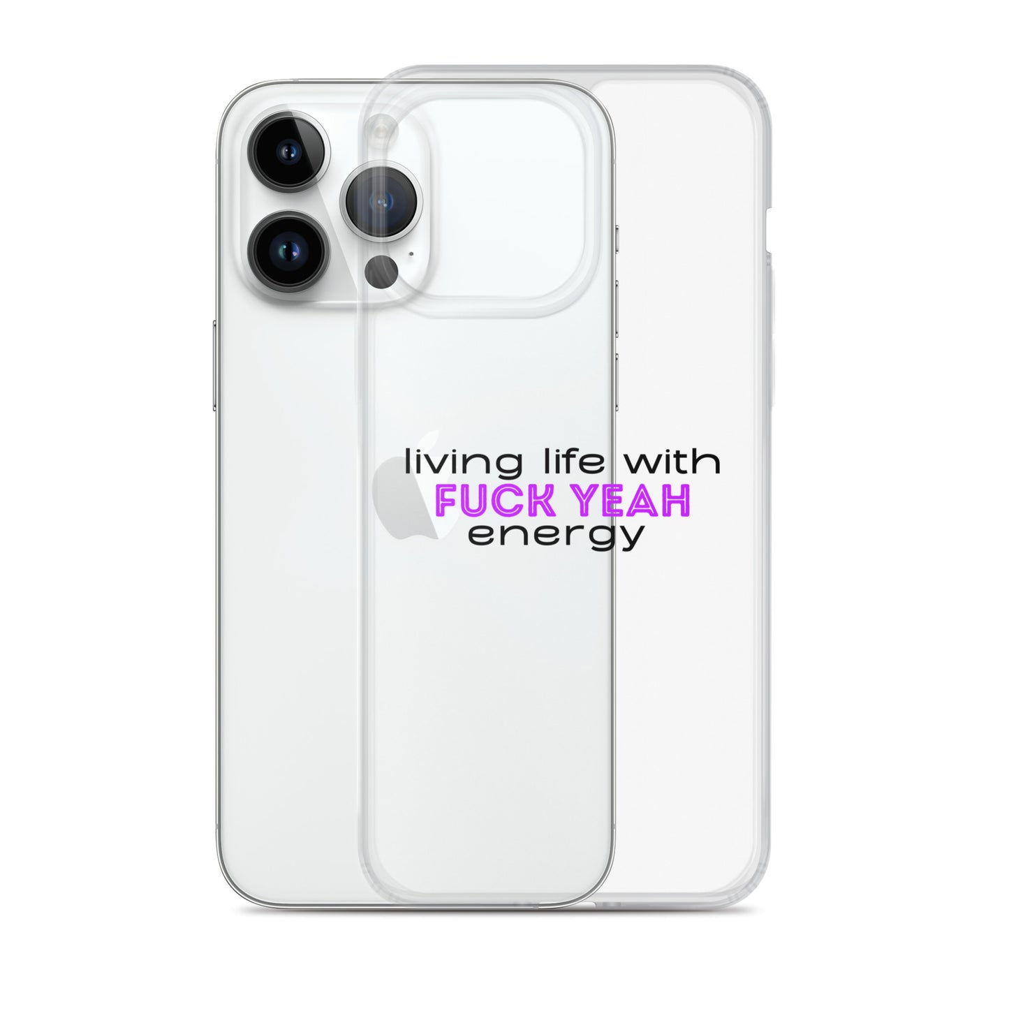 Living Life With Fuck Yeah Energy Clear Case for iPhone®