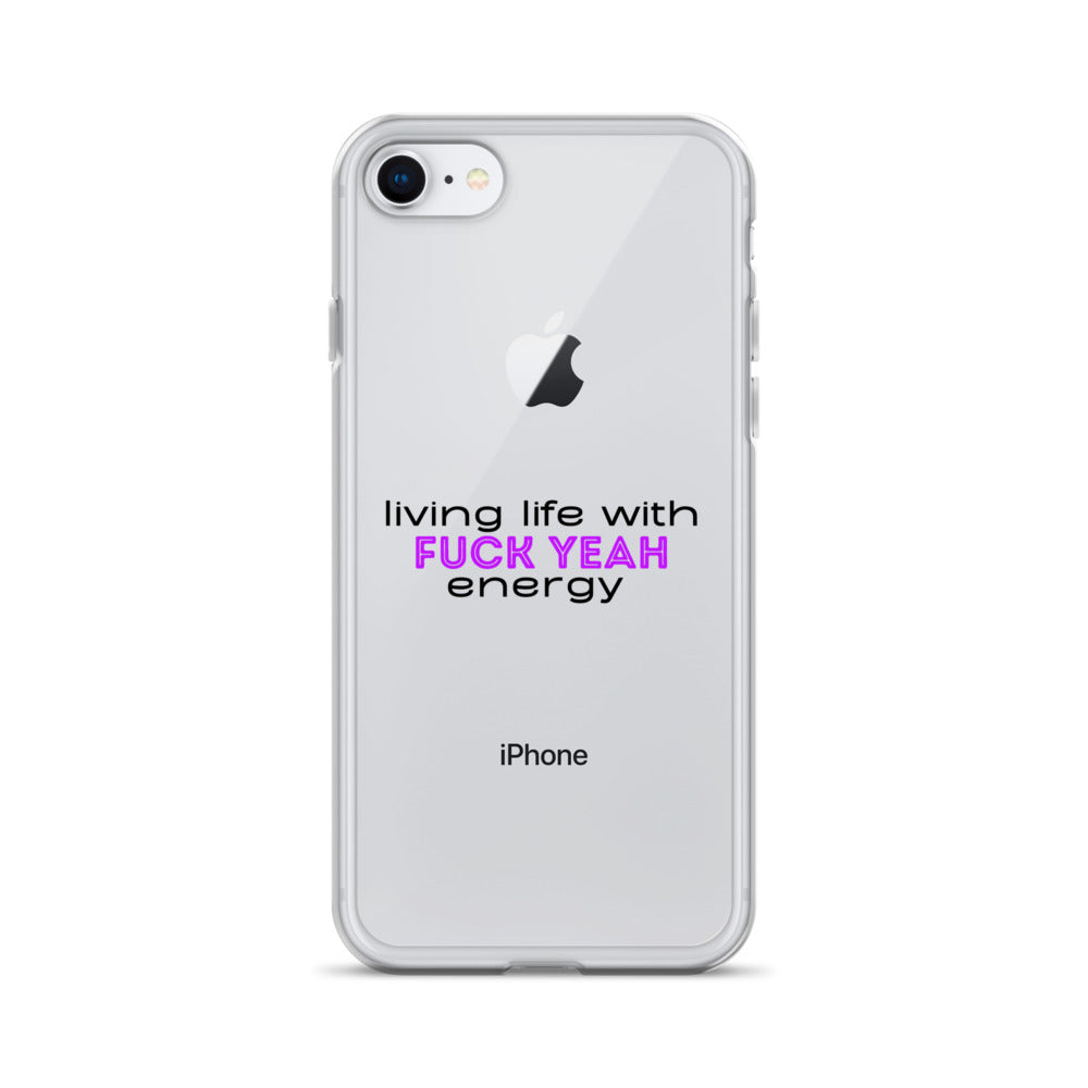 Living Life With Fuck Yeah Energy Clear Case for iPhone®