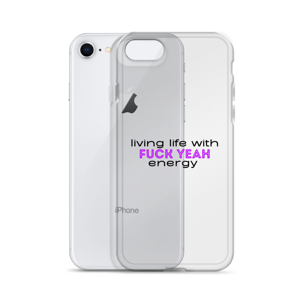 Living Life With Fuck Yeah Energy Clear Case for iPhone®