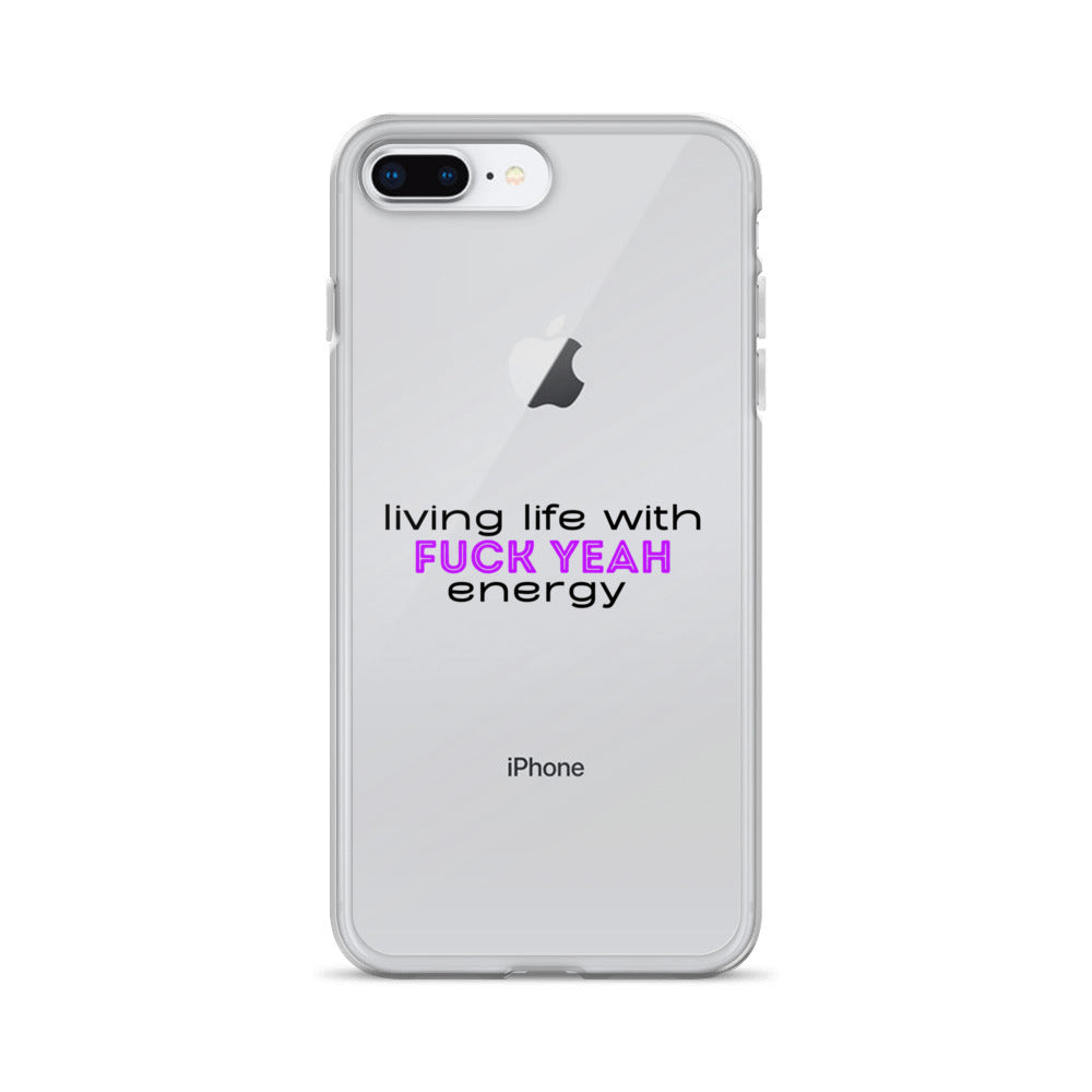 Living Life With Fuck Yeah Energy Clear Case for iPhone®