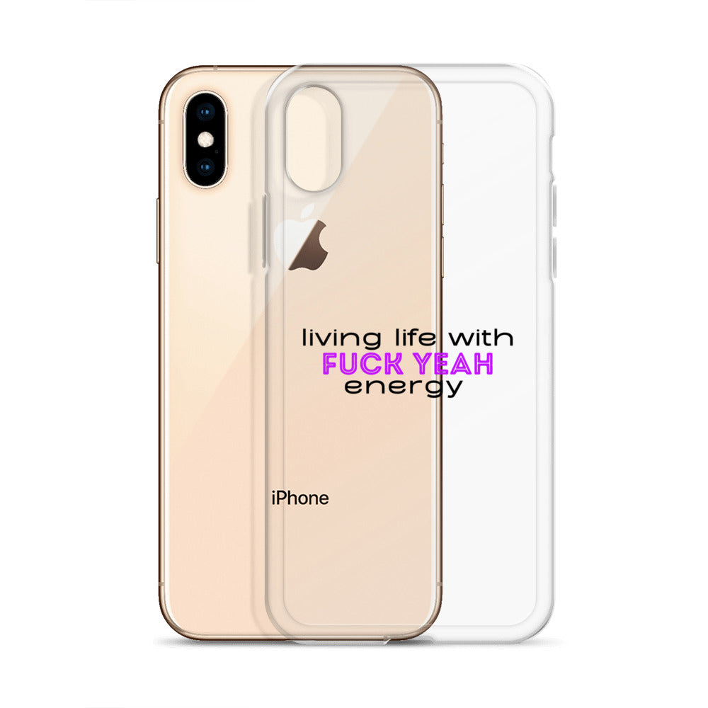 Living Life With Fuck Yeah Energy Clear Case for iPhone®