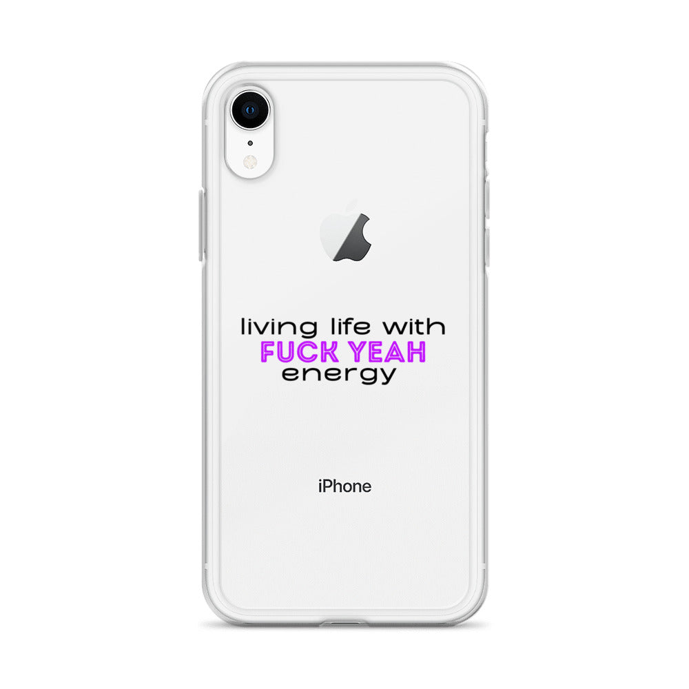 Living Life With Fuck Yeah Energy Clear Case for iPhone®