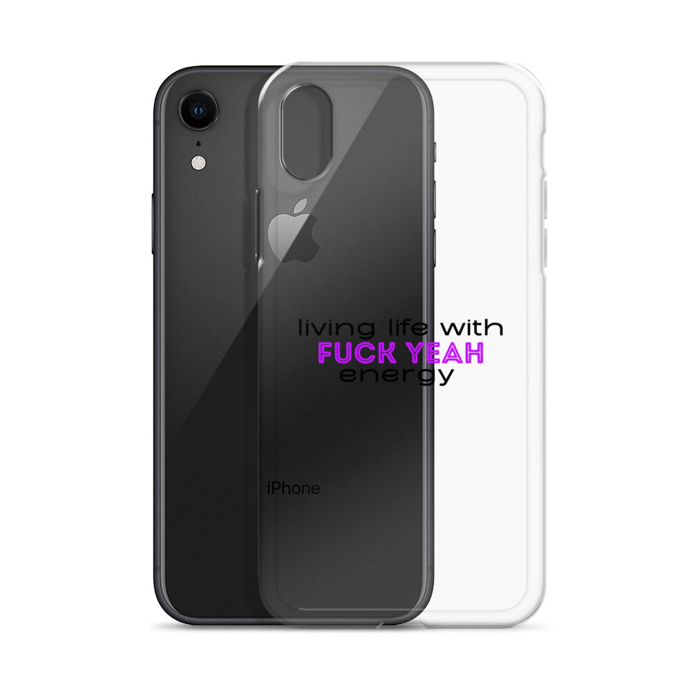 Living Life With Fuck Yeah Energy Clear Case for iPhone®