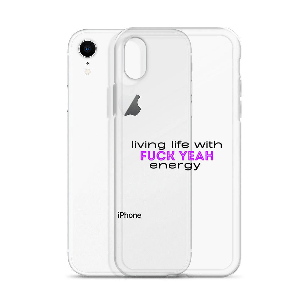 Living Life With Fuck Yeah Energy Clear Case for iPhone®