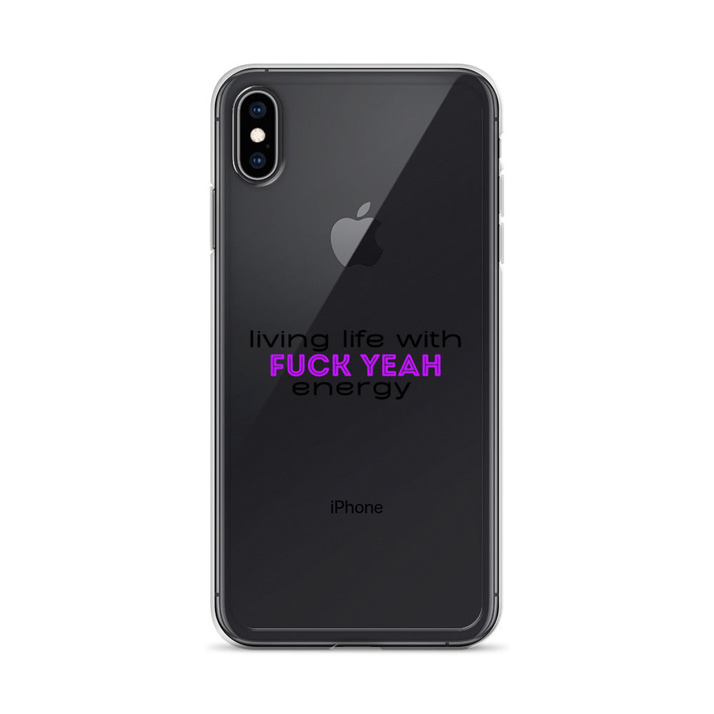 Living Life With Fuck Yeah Energy Clear Case for iPhone®