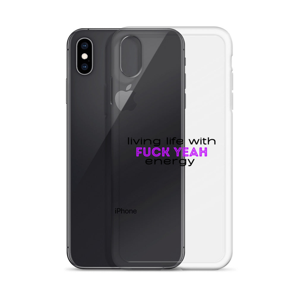 Living Life With Fuck Yeah Energy Clear Case for iPhone®