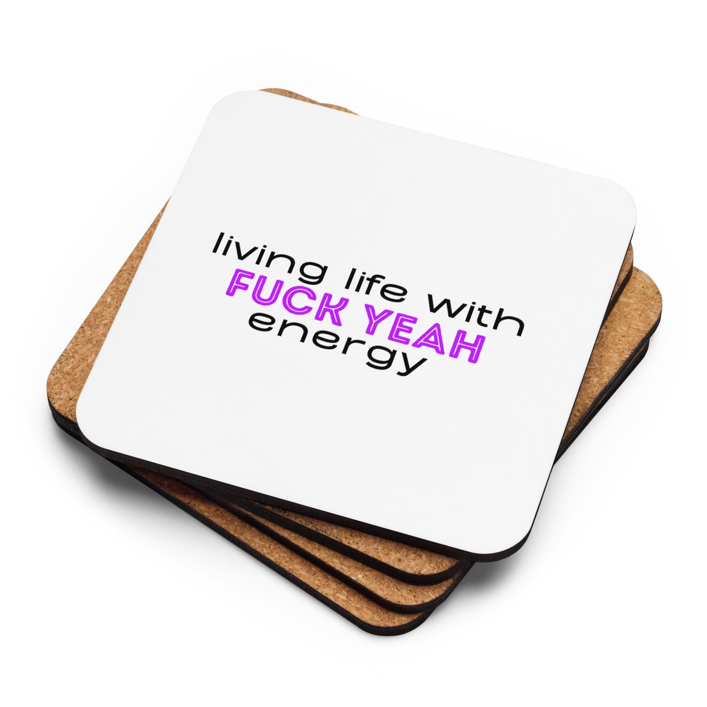 Living Life With Fuck Yeah Energy Cork-back coaster