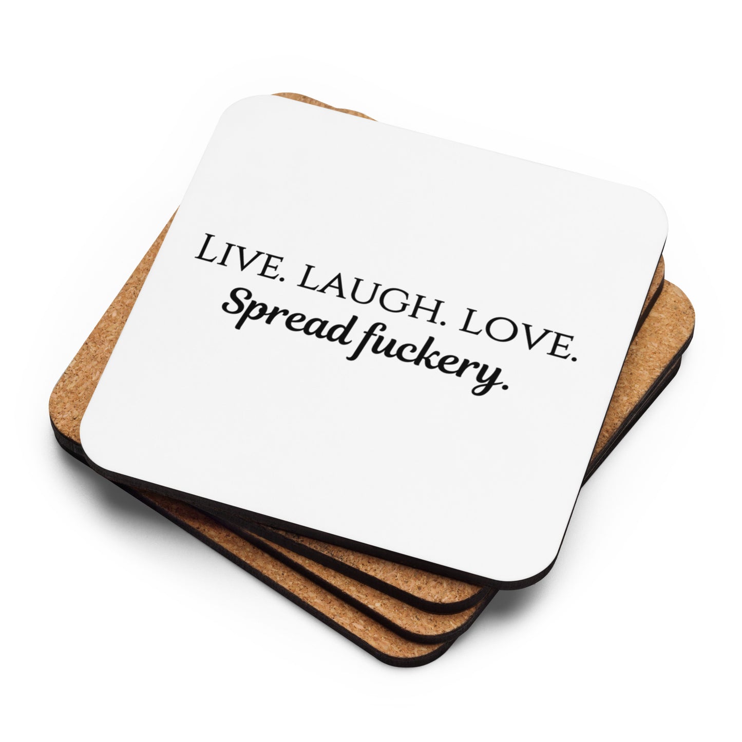 Live. Laugh. Love. Spread Fuckery Cork-back coaster