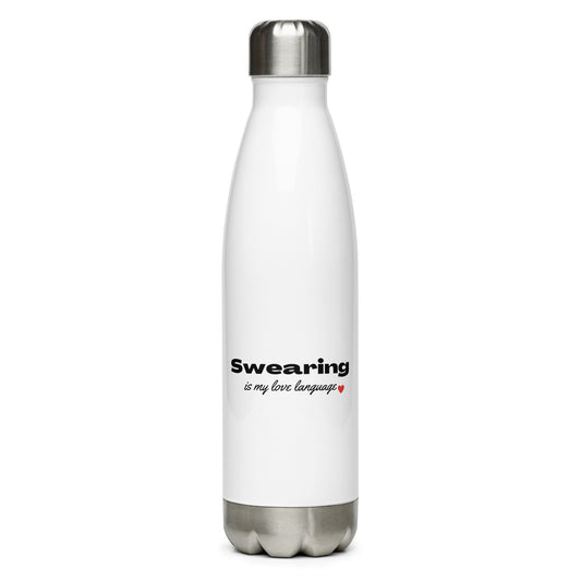 Swearing Is My Love Language Stainless Steel Water Bottle