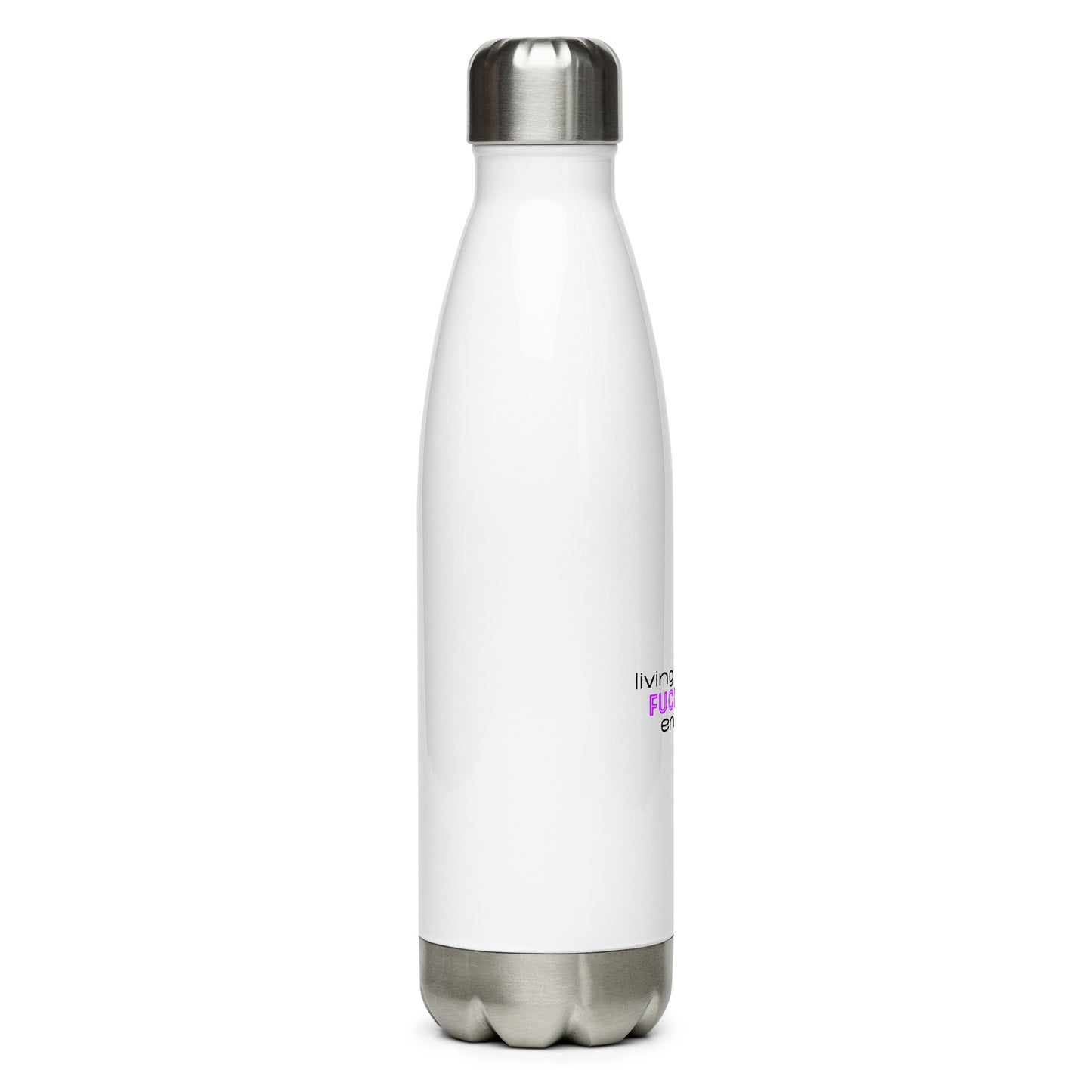 Living Life With Fuck Yeah Energy Stainless Steel Water Bottle