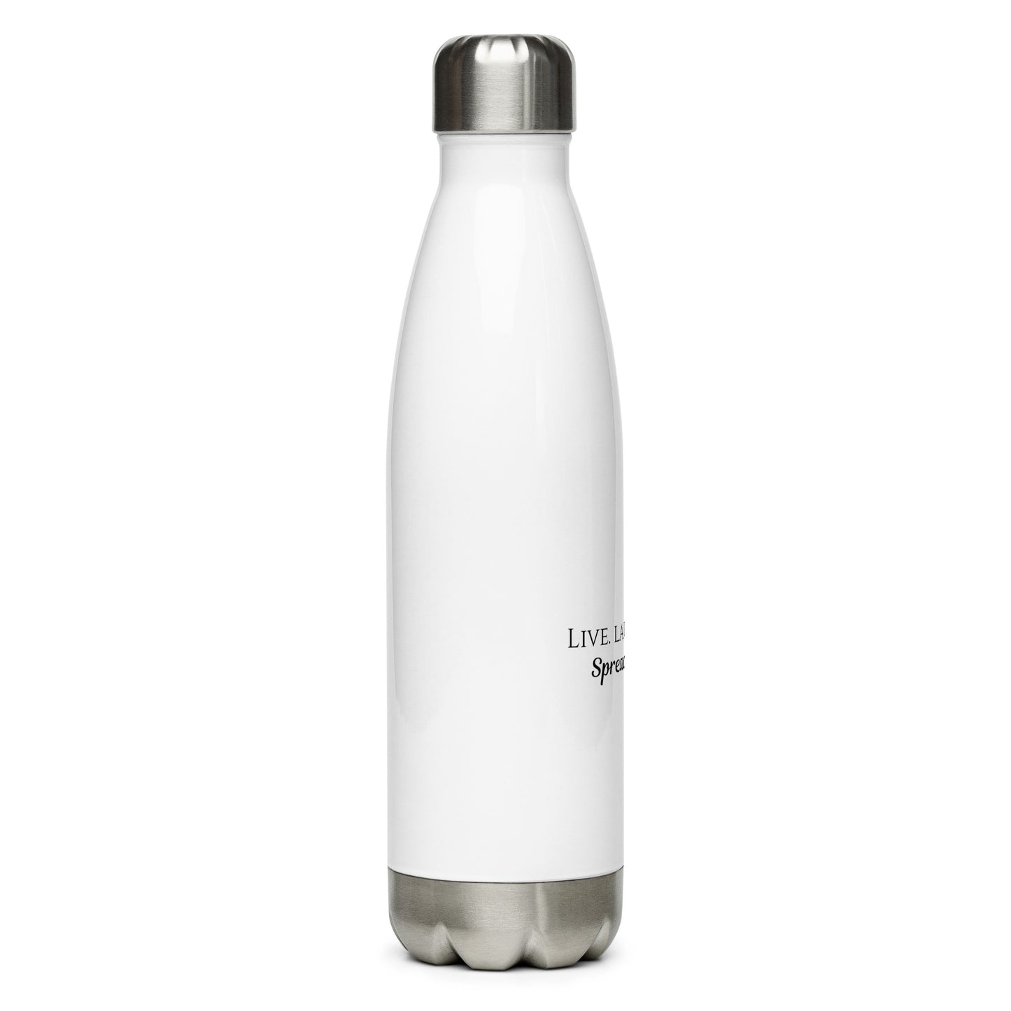 Live. Laugh. Love. Spread Fuckery Stainless Steel Water Bottle