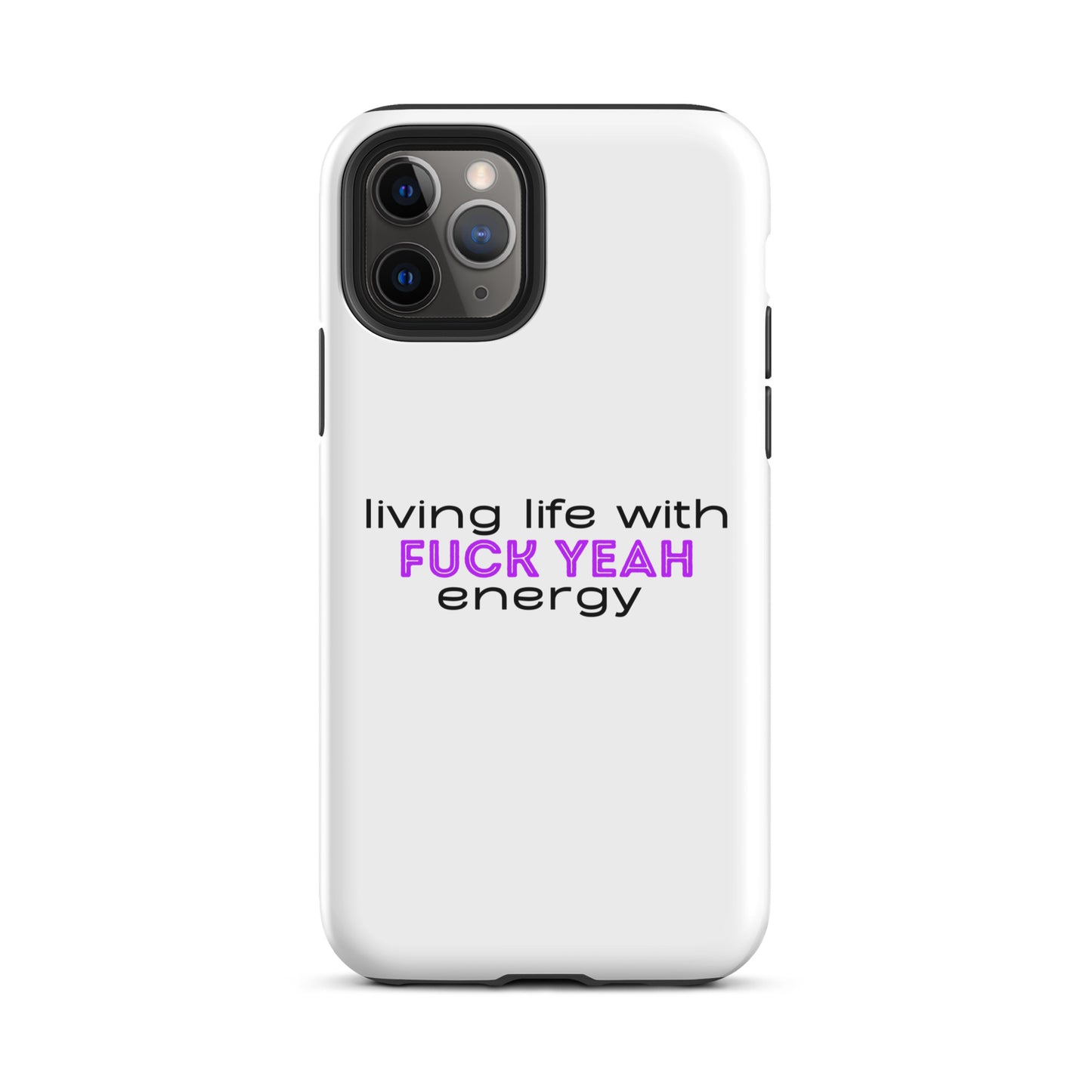 Living Life With Fuck Yeah Energy Tough Case for iPhone®