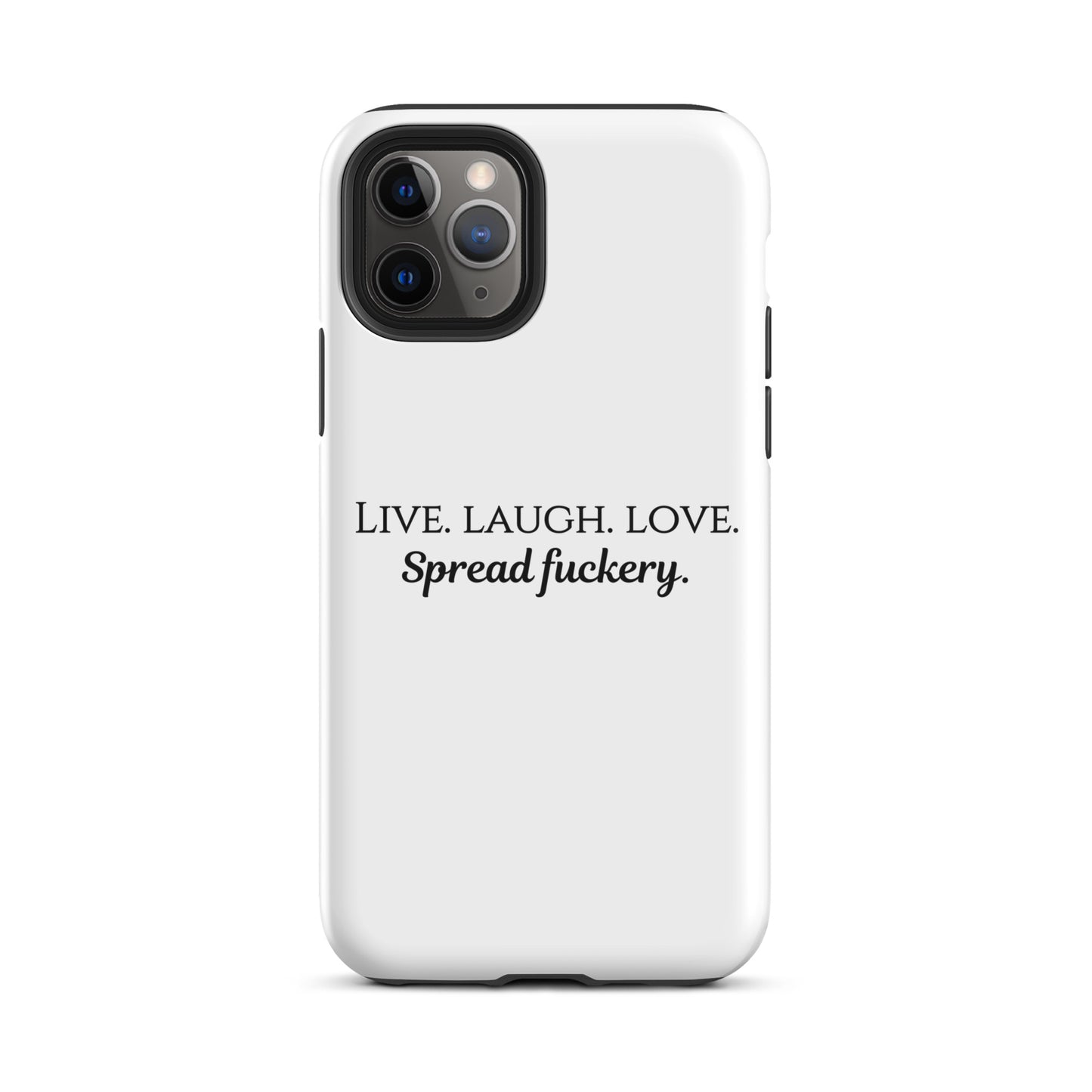 Live. Laugh. Love. Spread Fuckery Tough Case for iPhone®