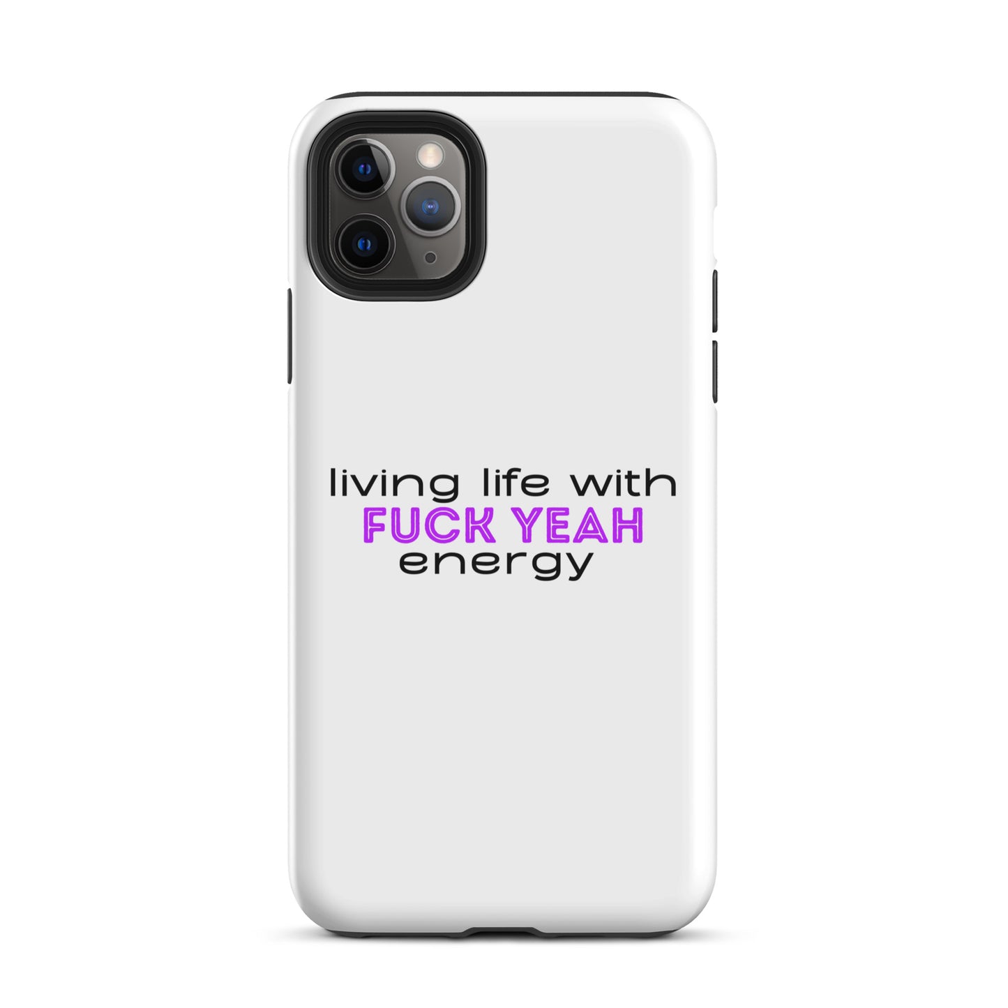 Living Life With Fuck Yeah Energy Tough Case for iPhone®