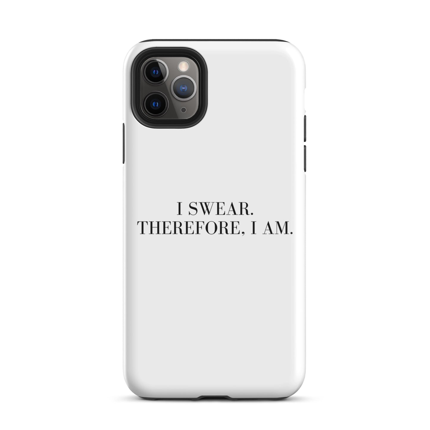 I swear, Therefore, I am Tough Case for iPhone®