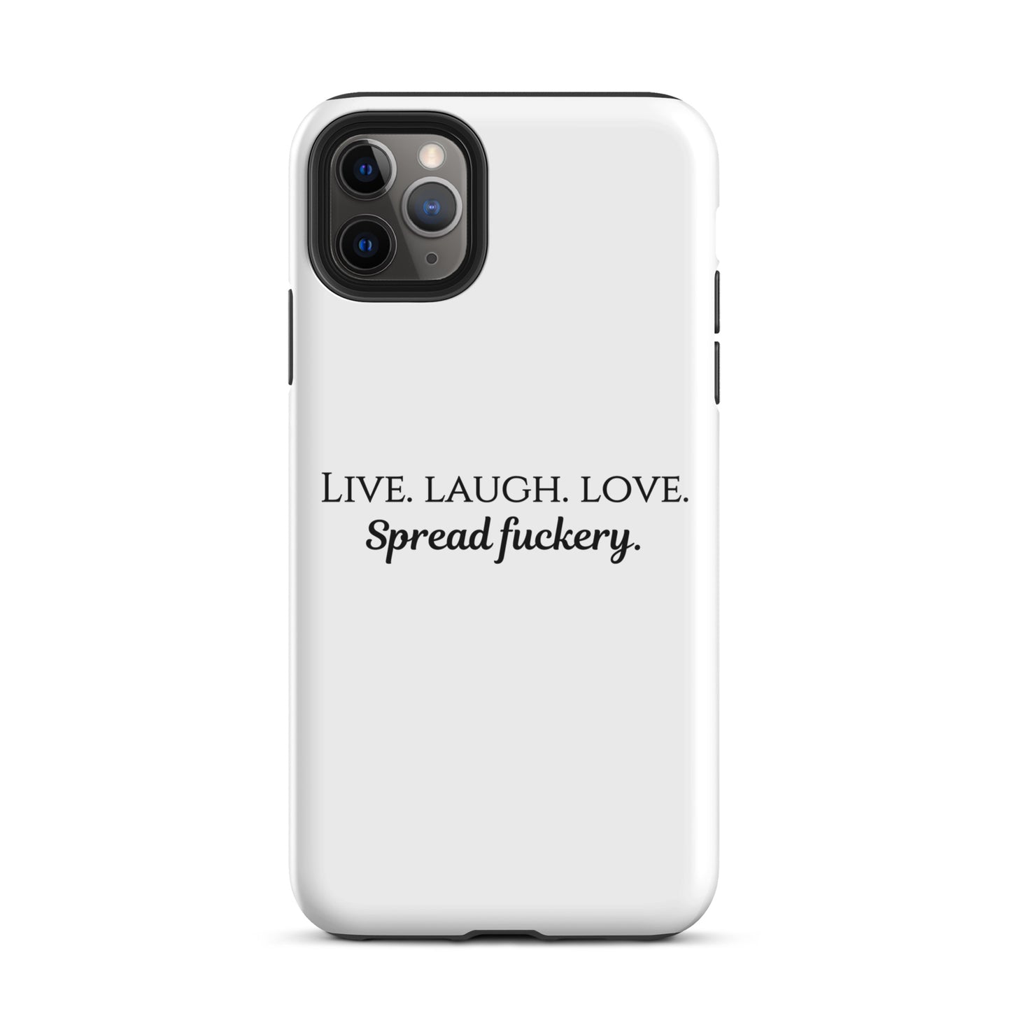 Live. Laugh. Love. Spread Fuckery Tough Case for iPhone®