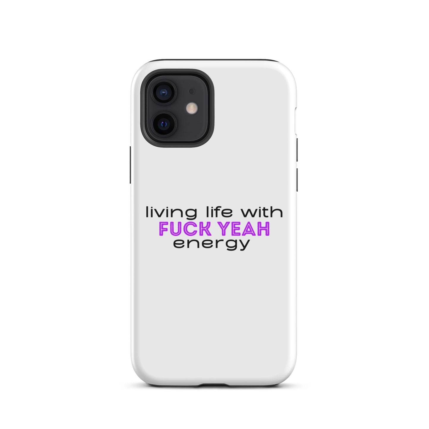 Living Life With Fuck Yeah Energy Tough Case for iPhone®