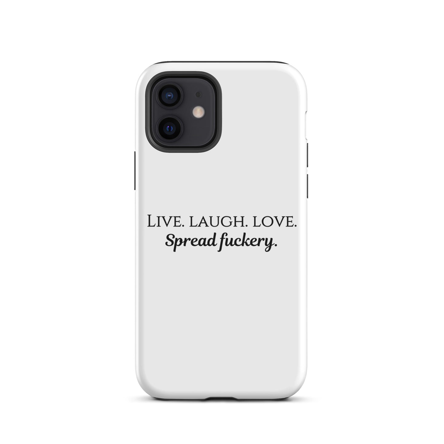 Live. Laugh. Love. Spread Fuckery Tough Case for iPhone®