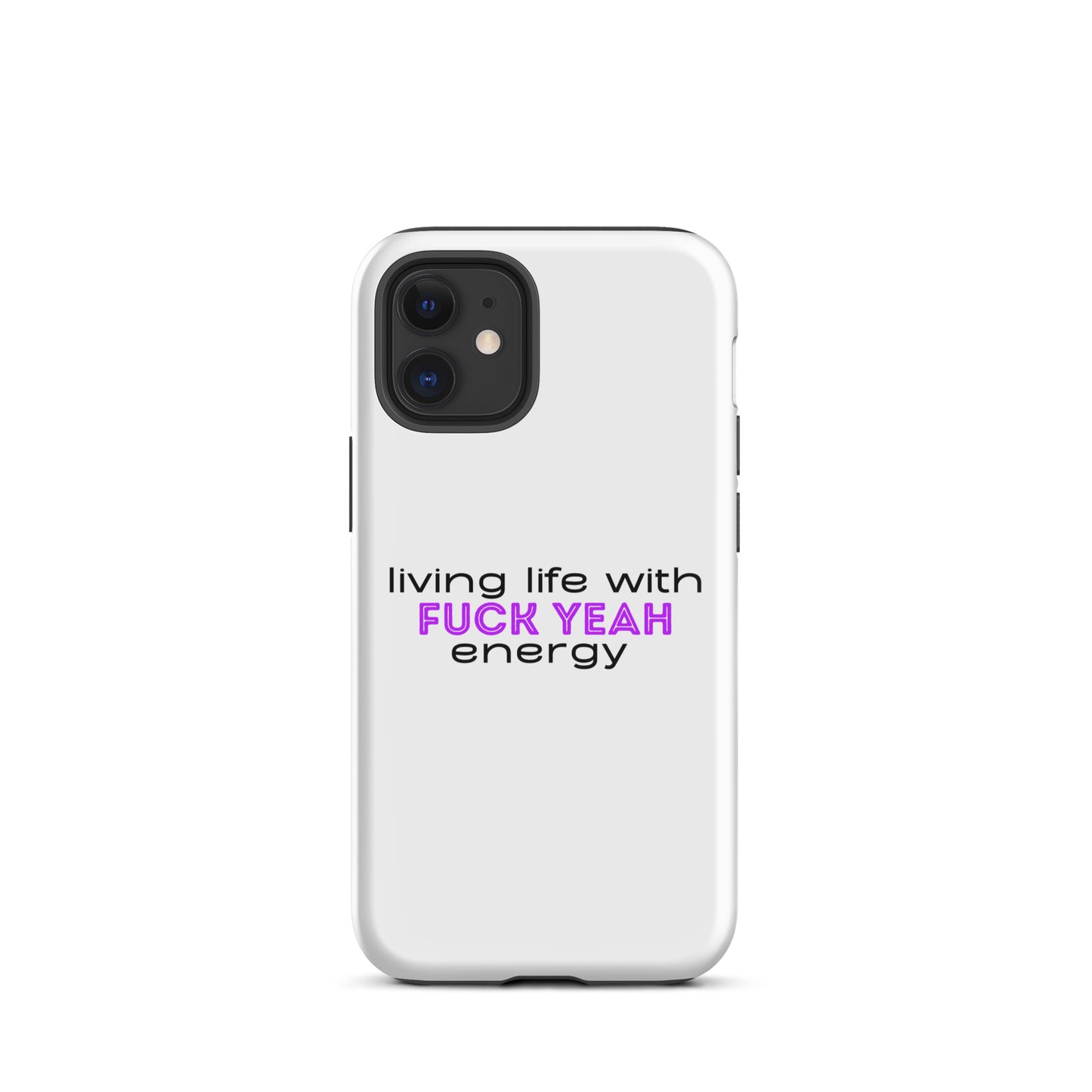 Living Life With Fuck Yeah Energy Tough Case for iPhone®