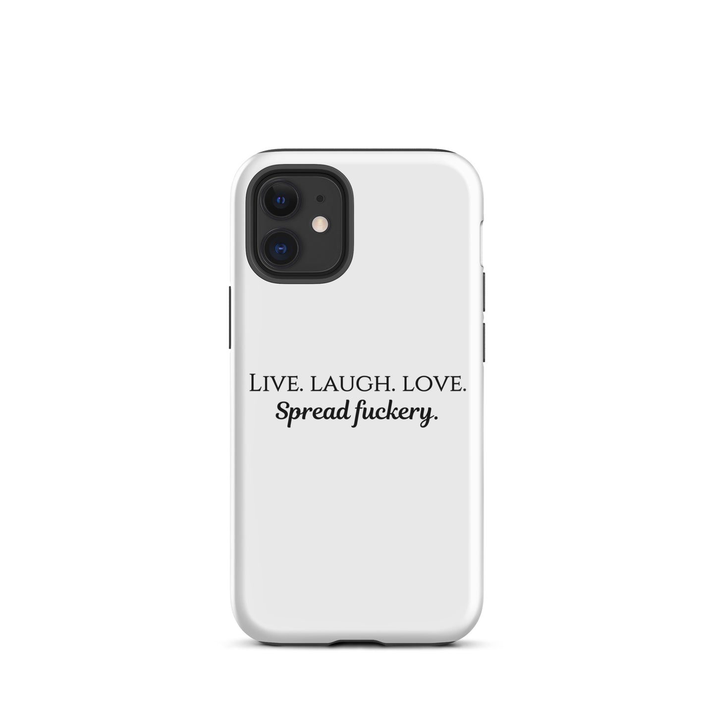 Live. Laugh. Love. Spread Fuckery Tough Case for iPhone®