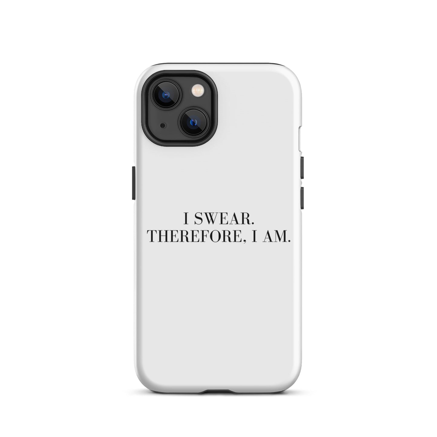 I swear, Therefore, I am Tough Case for iPhone®