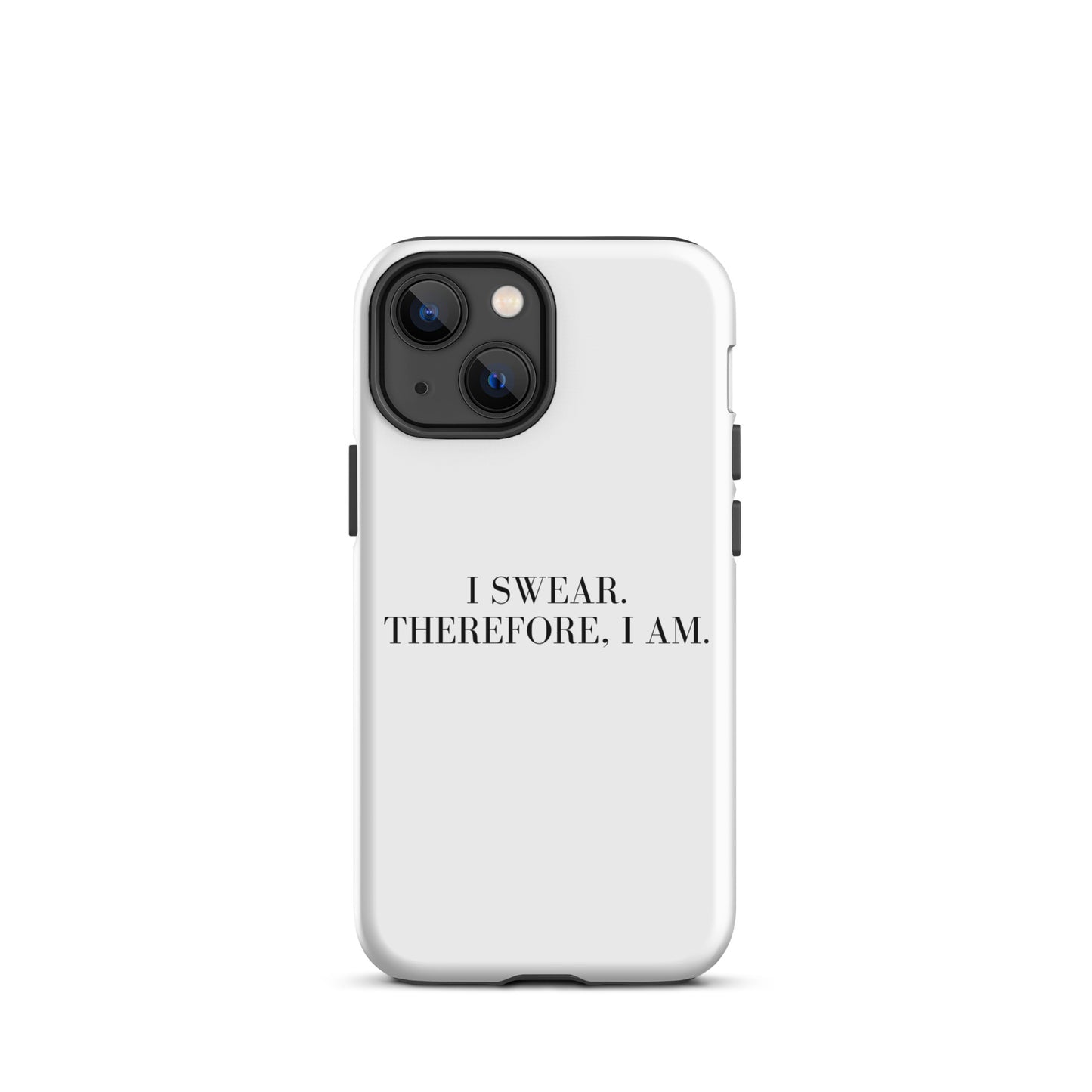 I swear, Therefore, I am Tough Case for iPhone®