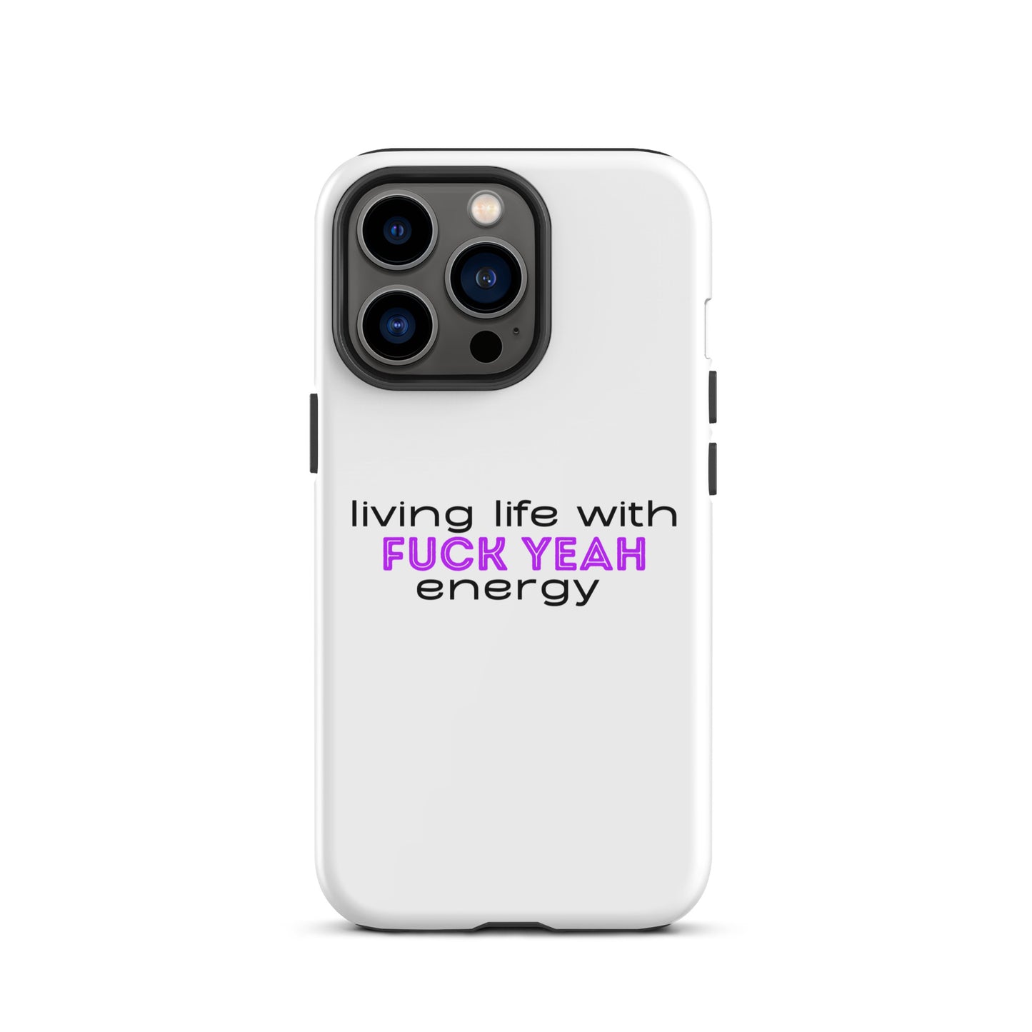 Living Life With Fuck Yeah Energy Tough Case for iPhone®